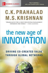 The New Age of Innovation : Driving Co-created Value Through Global Networks - C.K. Prahalad