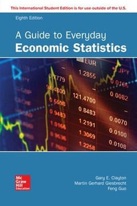 ISE A Guide to Everyday Economic Statistics - Gary E. Clayton