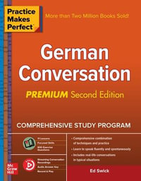 Practice Makes Perfect : German Conversation, Premium Second Edition - Ed Swick