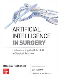 Artificial Intelligence in Surgery : Understanding the Role of AI in Surgical Practice - Daniel A. Hashimoto