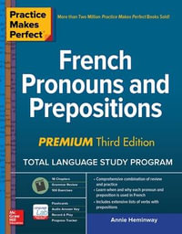 Practice Makes Perfect : French Pronouns and Prepositions, Premium 3rd Edition - Annie Heminway