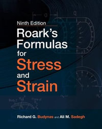 Roark's Formulas for Stress and Strain, 9E - Richard D. Budynas