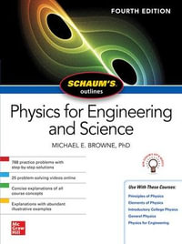 Schaum's Outline of Physics for Engineering and Science, Fourth Edition : Schaum's Outlines - Michael E. Browne