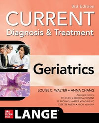 Current Diagnosis and Treatment Geriatrics : 3rd Edition - Louise Walter