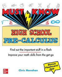 Must Know High School Pre-Calculus - Christopher Monahan