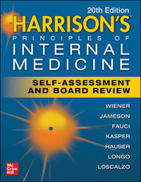 Harrison's Principles of Internal Medicine Self-Assessment and Board Review : 20th edition - Charles Wiener