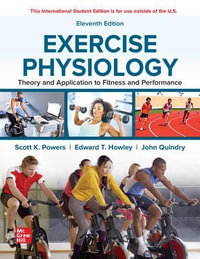 Exercise Physiology : 11th Edition - Theory and Application to Fitness and Performance - Scott K. Powers