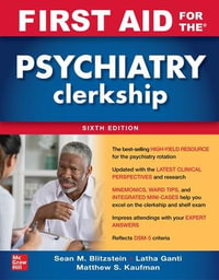 First Aid for the Psychiatry Clerkship : 6th edition - Latha Ganti