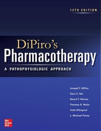 DiPiro's Pharmacotherapy : A Pathophysiologic Approach - Joseph DiPiro