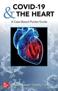COVID-19 and the Heart : A Case-Based Pocket Guide - Muhammad Saad