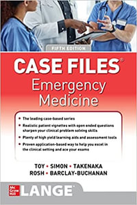 Case Files : Emergency Medicine, Fifth Edition - Eugene C. Toy