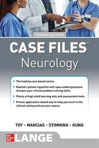 Case Files Neurology, Fourth Edition : Case Files Neurology - Eugene C. Toy