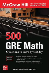 500 GRE Math Questions to Know by Test Day, Second Edition : Mcgraw Hill's 500 Questions to Know by Test Day - Sandra Luna McCune