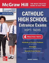 McGraw Hill Catholic High School Entrance Exams, Fifth Edition - Wendy Hanks