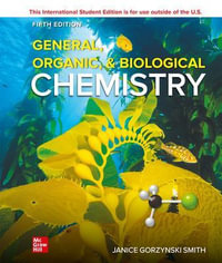 General, Organic, & Biological Chemistry : 5th Edition - Janice Gorzynski Smith