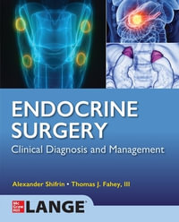 Lange Endocrine Surgery : Clinical Diagnosis and Management - Alexander Shifrin