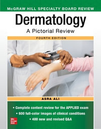 McGraw Hill Specialty Board Review Dermatology : A Pictorial Review, Fourth Edition - Asra Ali