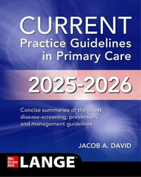 CURRENT Practice Guidelines in Primary Care 2025-2026 : Current Practice Guidelines in Primary Care - Jacob A. David