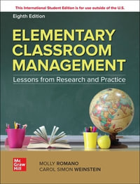 Elementary Classroom Management : Lessons from Research and Practice ISE - Carol Simon Weinstein