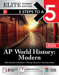 5 Steps to a 5 : AP World History: Modern 2024 Elite Student Edition - Beth Bartolini-Salimbeni