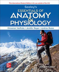 Seeley's Essentials of Anatomy and Physiology : 11th Edition - Cinnamon VanPutte