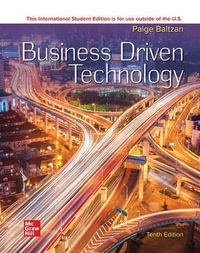 Business Driven Technology ISE : 10th Edition - Paige Baltzan