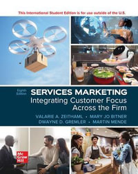 Services Marketing : 8th Edition - Integrating Customer Focus Across the Firm ISE - Valarie A. Zeithaml