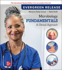 Microbiology Fundamentals : 5th Edition - A Clinical Approach: 2024 Release ISE - Marjorie Kelly Cowan