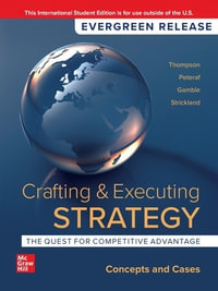 Crafting & Executing Strategy : 24th Edition - The Quest for Competitive Advantage: Concepts and Cases ISE - Arthur A. Thompson Jr.