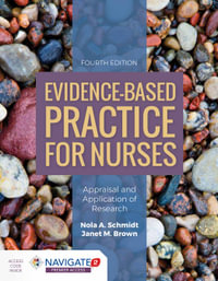 Evidence-Based Practice For Nurses : Appraisal And Application Of Research - Nola A. Schmidt