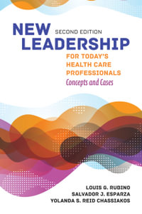 New Leadership for Today's Health Care Professionals - Louis G. Rubino