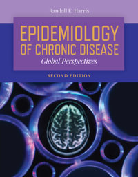 Epidemiology of Chronic Disease:  Global Perspectives : 2nd Edition - Global Perspectives - Randall E. Harris