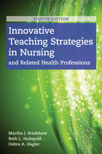 Innovative Teaching Strategies in Nursing and Related Health Professions - Beth L. Hultquist