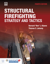 Structural Firefighting: Strategy and Tactics includes Navigate Advantage Access : Strategy and Tactics - Bernard "Ben" J. Klaene