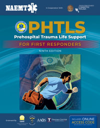 PHTLS : 9th Edition - Prehospital Trauma Life Support for First Responders Course Manual - National Association of Emergency Medical Technicians (NAEMT)