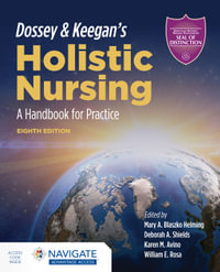 Dossey & Keegan's Holistic Nursing : A Handbook For Practice - Mary A. Blaszko Helming