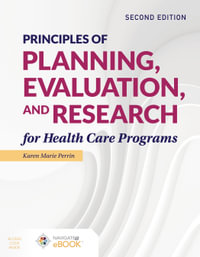 Principles Of Planning, Evaluation, And Research For Health Care Programs - Karen (Kay) M. Perrin