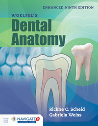 Woelfel's Dental Anatomy, Enhanced Edition - Rickne C. Scheid