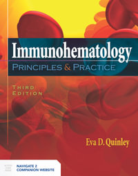 Immunohematology: Principles and Practice : Principles and Practice - Eva D Quinley