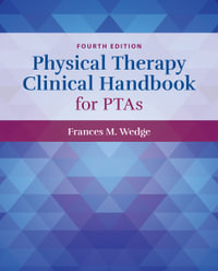 Physical Therapy Clinical Handbook for PTAs - Frances Wedge