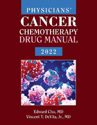 Physicians' Cancer Chemotherapy Drug Manual 2022 - Edward Chu