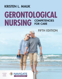 Gerontological Nursing : Competencies for Care - Kristen L. Mauk