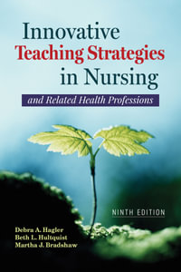 Innovative Teaching Strategies in Nursing and Related Health Professions - Debra Hagler