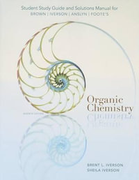 Organic Chemistry Student Study Guide and Solutions Manual - William H Brown