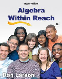 Intermediate Algebra : Algebra Within Reach - Ron Larson