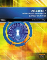 Cybersecurity : Engineering a Secure Information Technology Organization - Dan Shoemaker