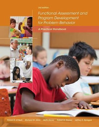 Functional Assessment and Program Development for Problem Behavior : 3rd Edition - A  Practical Handbook - Robert O'Neill