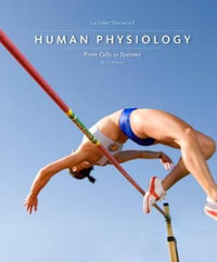 Human Physiology: From Cells to Systems : 9th Edition - Lauralee Sherwood