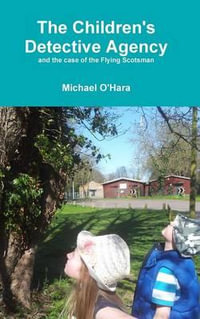 The Children's Detective Agency - Michael O'Hara