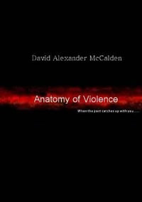 Anatomy of Violence - David Alexander Mccalden